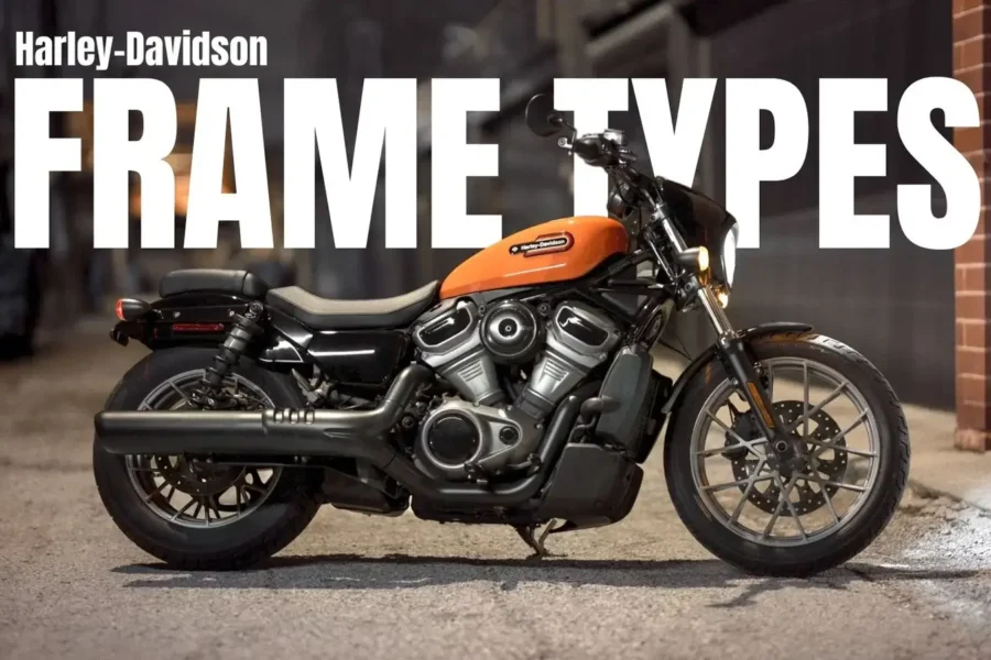 Harley-Davidson Frame Types: The Backbone of Your Ride