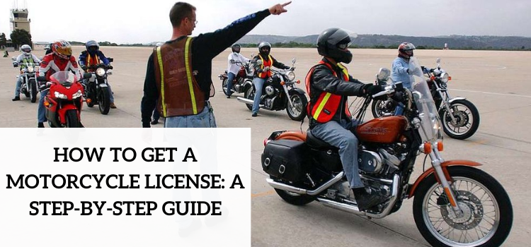 How to Get a Motorcycle License: A Step-by-Step Guide